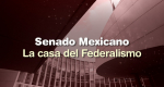 Senado Mexicano, la casa del Federalismo